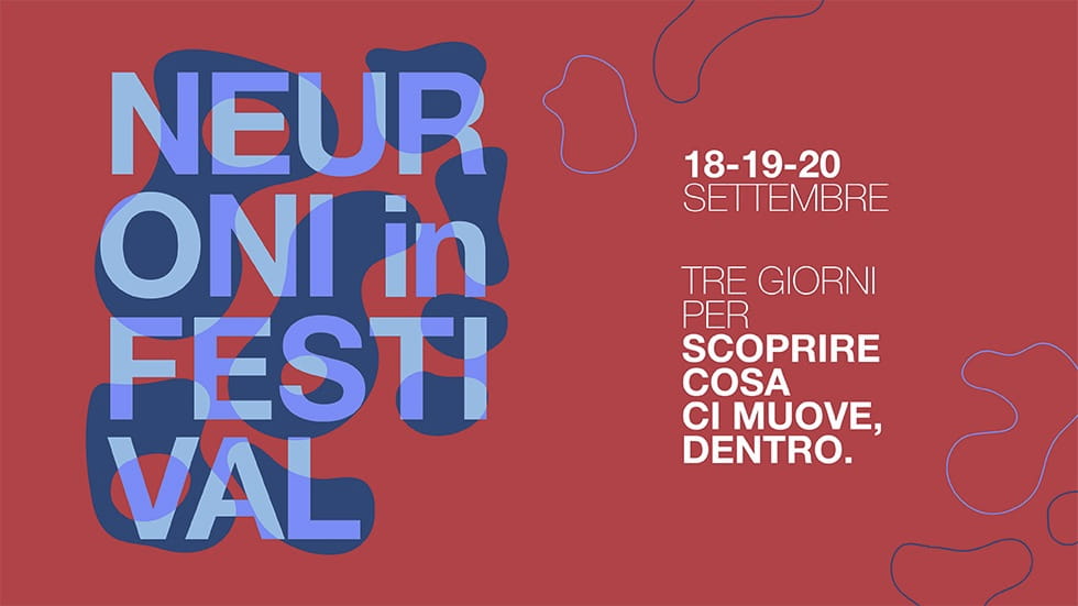 Neuroni in Festival | Tre giorni per capire cosa ci muove, dentro